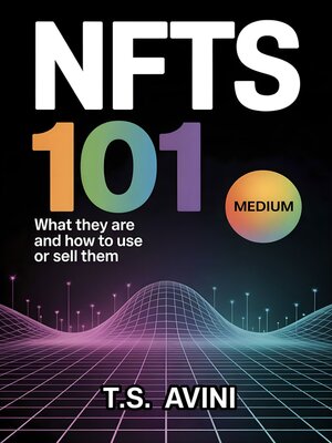 cover image of NFTs 101 What They Are and How to Use or Sell Them